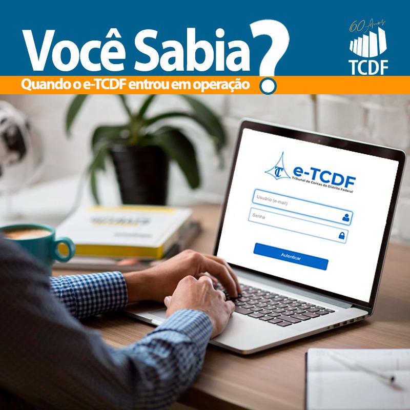 Miniatura de Você sabia quando o e-TCDF entrou em operação?
