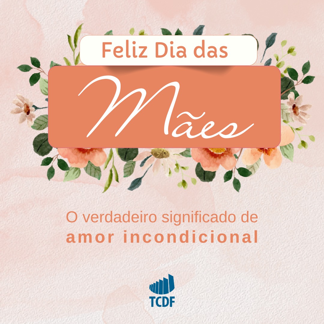 Miniatura de O TCDF deseja um Feliz Dia das Mães!